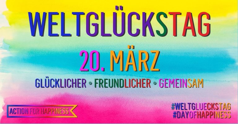 Weltglückstag (20. März) Action for Happiness im deutschsprachigen Raum