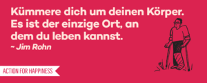 Strichzeichnung neben einem Zitat von Jim Rohn: Kümmere dich um deinen Körper. Er ist der einzige Ort, an dem du leben kannst.